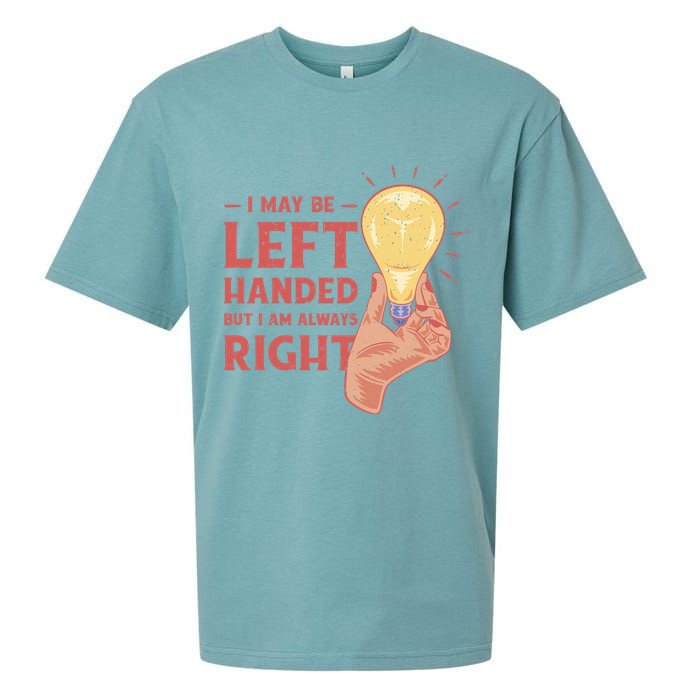 May Be Left Handed But I'm Always Right Sueded Cloud Jersey T-Shirt