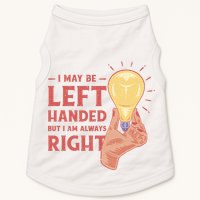 May Be Left Handed But I'm Always Right Doggie Tank