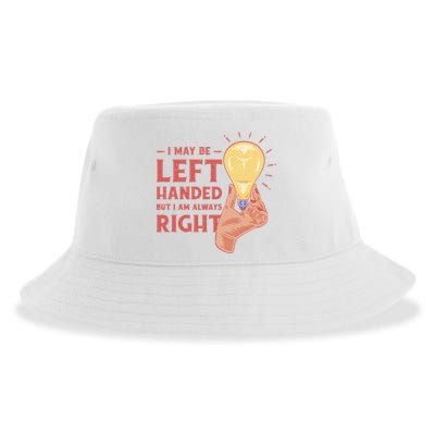 May Be Left Handed But I'm Always Right Sustainable Bucket Hat