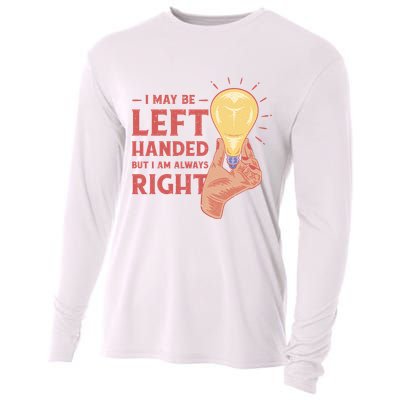 May Be Left Handed But I'm Always Right Cooling Performance Long Sleeve Crew