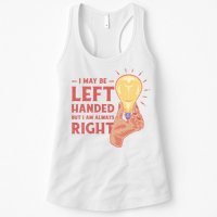 May Be Left Handed But I'm Always Right Womens Tank Top