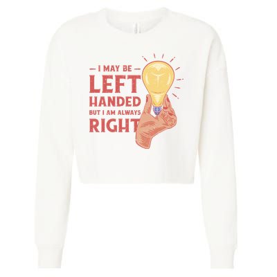 May Be Left Handed But I'm Always Right Cropped Pullover Crew