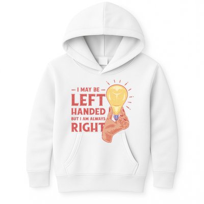 May Be Left Handed But I'm Always Right Kids Hoodie