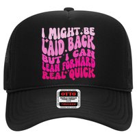 Might Be Laid Back, But I Can Lean Forward Real Quick Quote Trucker Hat