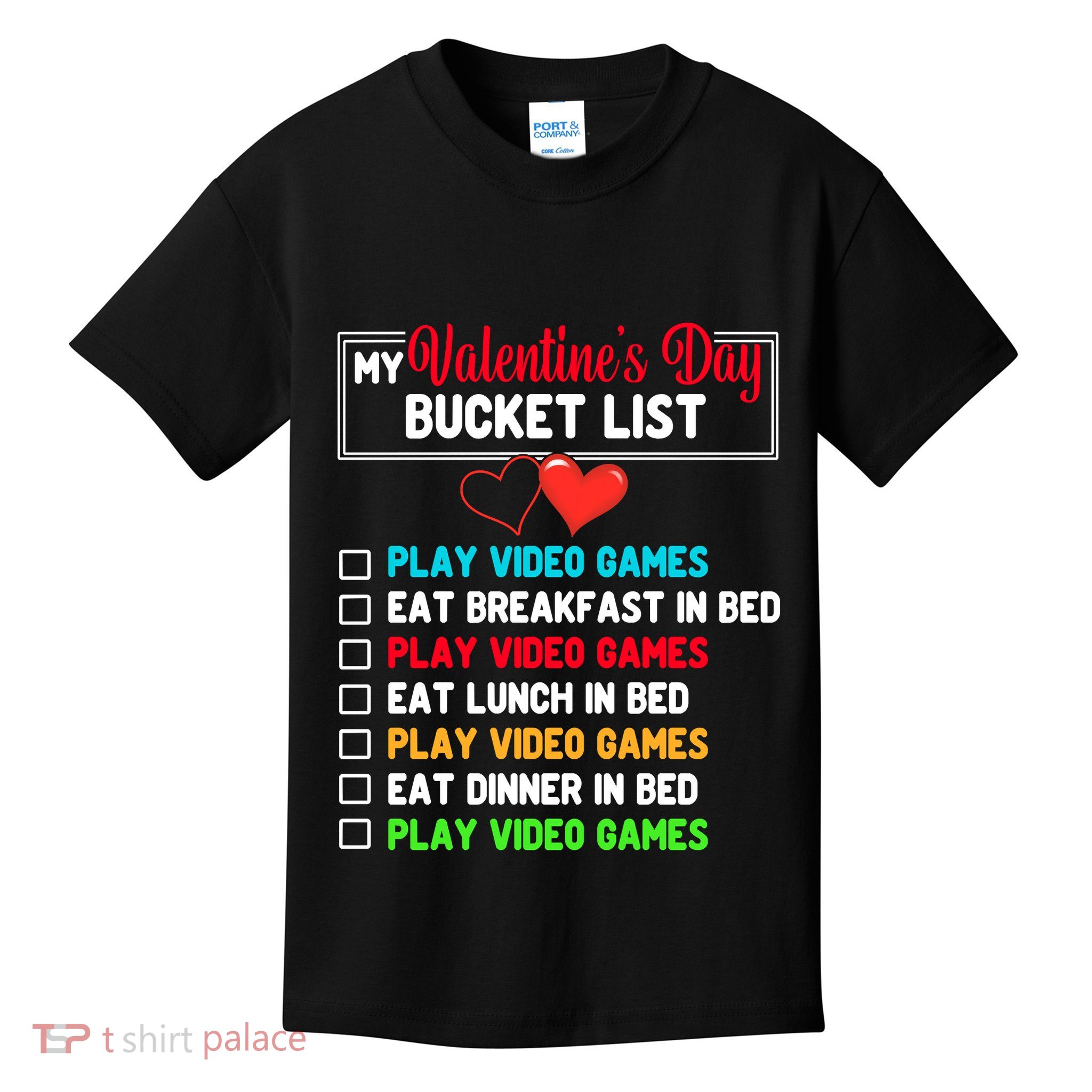 My Bucket List Funny Video Games Gamer Valentines Day Kids T-Shirt