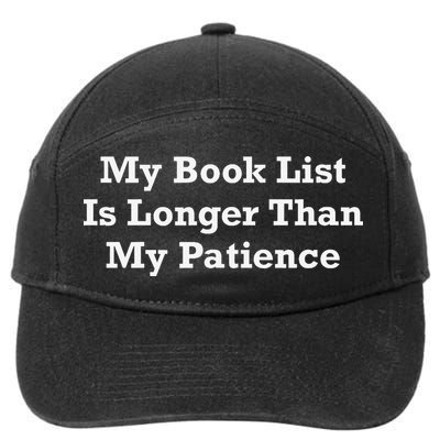 My Book List Is Longer Than My Patience 7-Panel Snapback Hat
