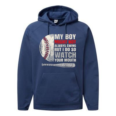 My Boy Might Not Always Swing But I Do So Watch Your Mouth Performance Fleece Hoodie