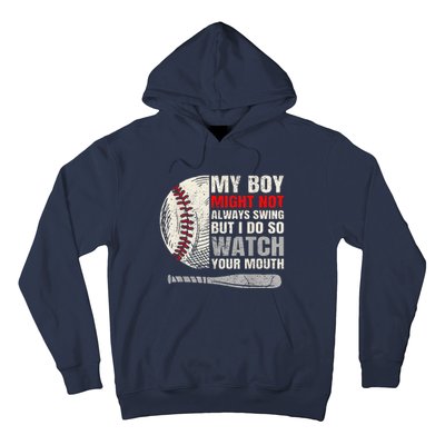 My Boy Might Not Always Swing But I Do So Watch Your Mouth Hoodie