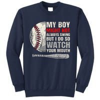 My Boy Might Not Always Swing But I Do So Watch Your Mouth Sweatshirt