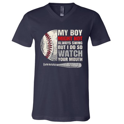 My Boy Might Not Always Swing But I Do So Watch Your Mouth V-Neck T-Shirt