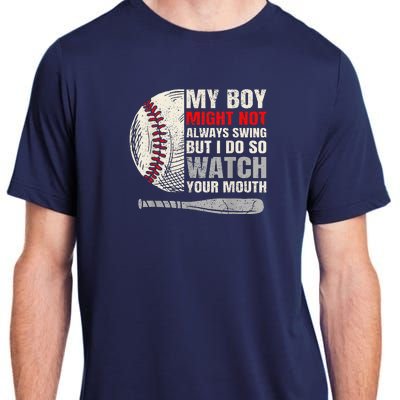 My Boy Might Not Always Swing But I Do So Watch Your Mouth Adult ChromaSoft Performance T-Shirt