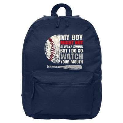 My Boy Might Not Always Swing But I Do So Watch Your Mouth 16 in Basic Backpack