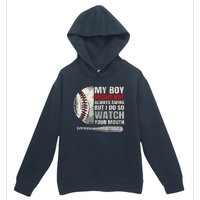 My Boy Might Not Always Swing But I Do So Watch Your Mouth Urban Pullover Hoodie