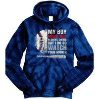 My Boy Might Not Always Swing But I Do So Watch Your Mouth Tie Dye Hoodie