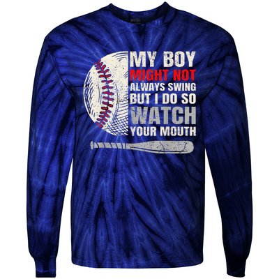 My Boy Might Not Always Swing But I Do So Watch Your Mouth Tie-Dye Long Sleeve Shirt