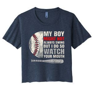 My Boy Might Not Always Swing But I Do So Watch Your Mouth Women's Crop Top Tee