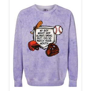 My Boy Might Not Always Swing But I Do So Watch Your Mouth Colorblast Crewneck Sweatshirt