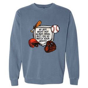 My Boy Might Not Always Swing But I Do So Watch Your Mouth Garment-Dyed Sweatshirt