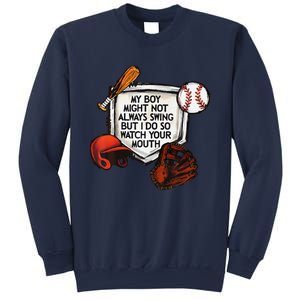 My Boy Might Not Always Swing But I Do So Watch Your Mouth Sweatshirt