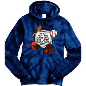 My Boy Might Not Always Swing But I Do So Watch Your Mouth Tie Dye Hoodie