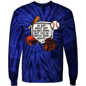 My Boy Might Not Always Swing But I Do So Watch Your Mouth Tie-Dye Long Sleeve Shirt