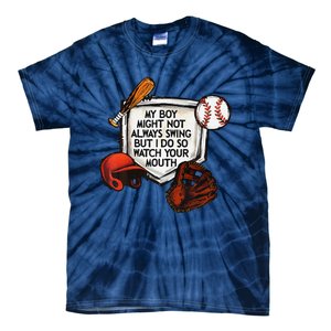 My Boy Might Not Always Swing But I Do So Watch Your Mouth Tie-Dye T-Shirt