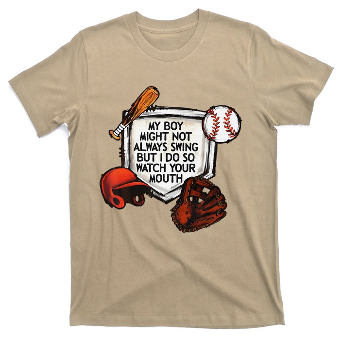 My Boy Might Not Always Swing But I Do So Watch Your Mouth T-Shirt