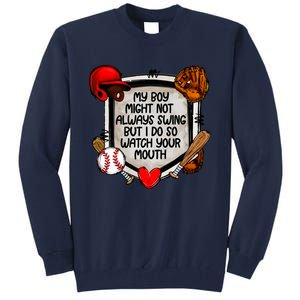 My Boy Might Not Always Swing But I Do So Tall Sweatshirt