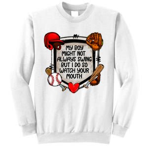 My Boy Might Not Always Swing But I Do So Sweatshirt