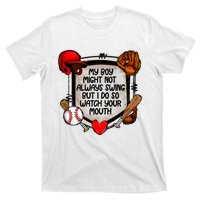 My Boy Might Not Always Swing But I Do So T-Shirt