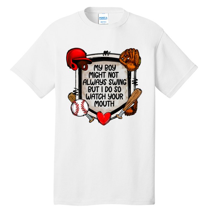 My Boy Might Not Always Swing But I Do So Tall T-Shirt