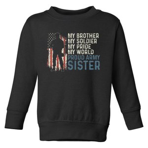 My Brother My Soldier Hero Proud Army Sister Toddler Sweatshirt