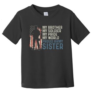 My Brother My Soldier Hero Proud Army Sister Toddler T-Shirt