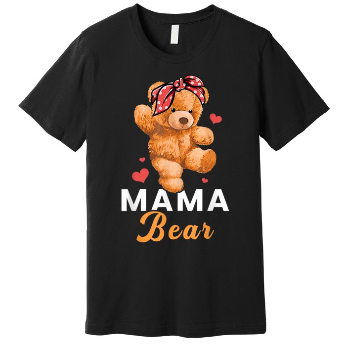 Mama Bear Mothers Day Cute Teddy Mom Momma Mommy Premium T-Shirt