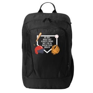 My Boy Might Not Always Swing But I Do So Watch Your Mouth City Backpack