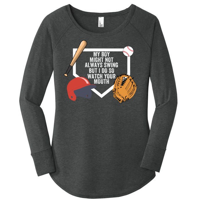 My Boy Might Not Always Swing But I Do So Watch Your Mouth Women's Perfect Tri Tunic Long Sleeve Shirt