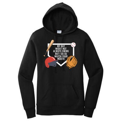 My Boy Might Not Always Swing But I Do So Watch Your Mouth Women's Pullover Hoodie