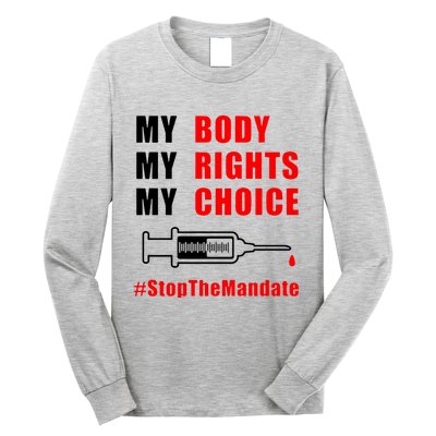 My Body My Rights My Choice Stop The Mandate Long Sleeve Shirt