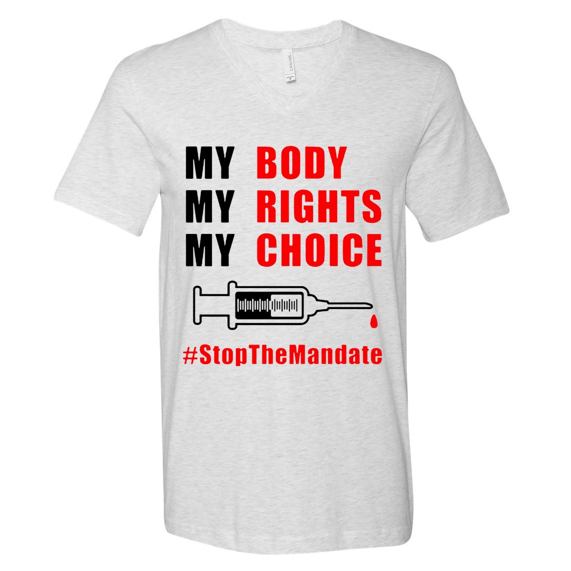 My Body My Rights My Choice Stop The Mandate V-Neck T-Shirt