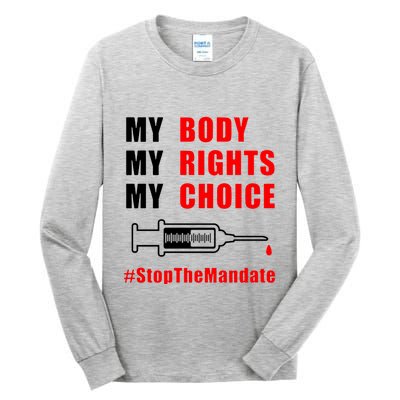 My Body My Rights My Choice Stop The Mandate Tall Long Sleeve T-Shirt
