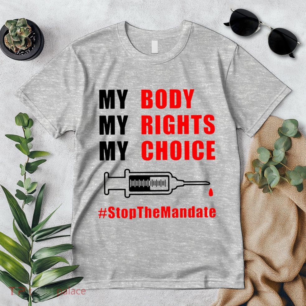 My Body My Rights My Choice Stop The Mandate Premium T-Shirt