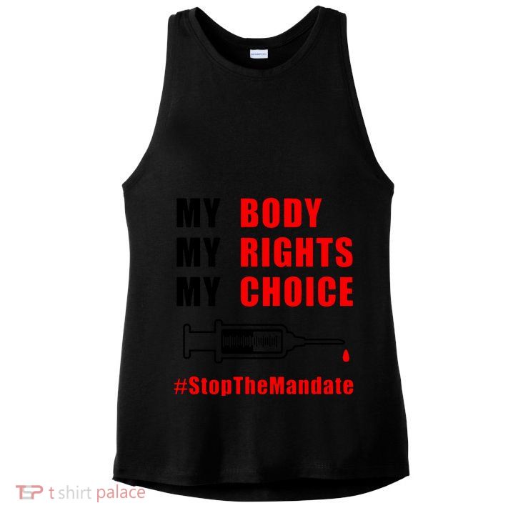 My Body My Rights My Choice Stop The Mandate Ladies PosiCharge Tri-Blend Wicking Tank