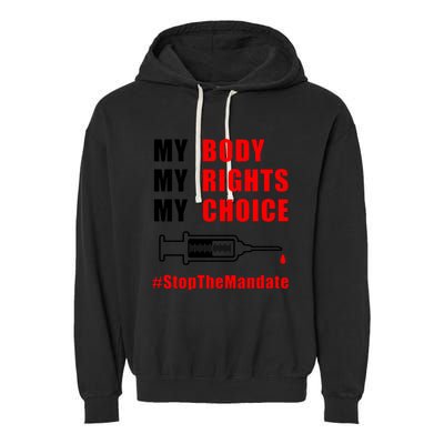 My Body My Rights My Choice Stop The Mandate Garment-Dyed Fleece Hoodie