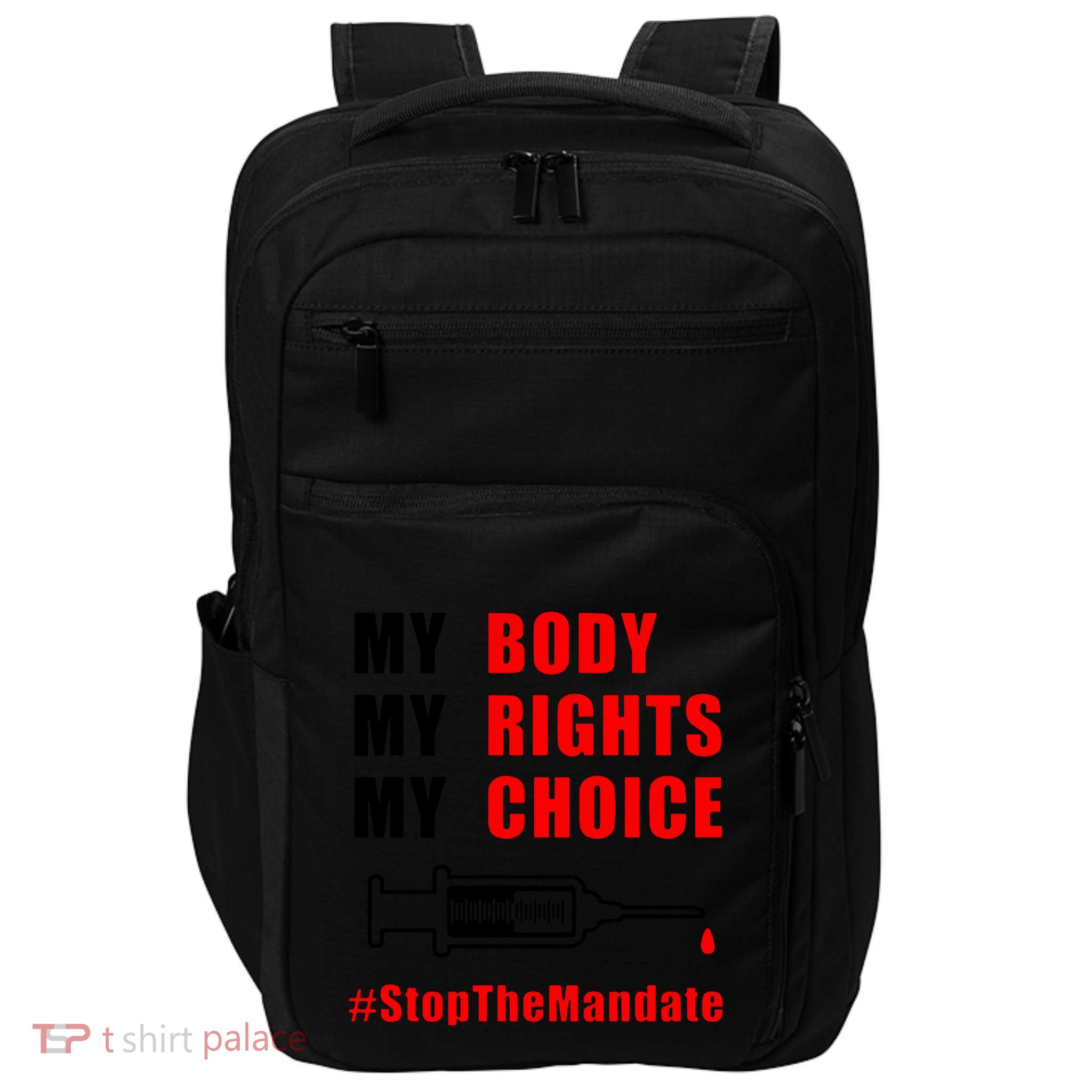 My Body My Rights My Choice Stop The Mandate Impact Tech Backpack