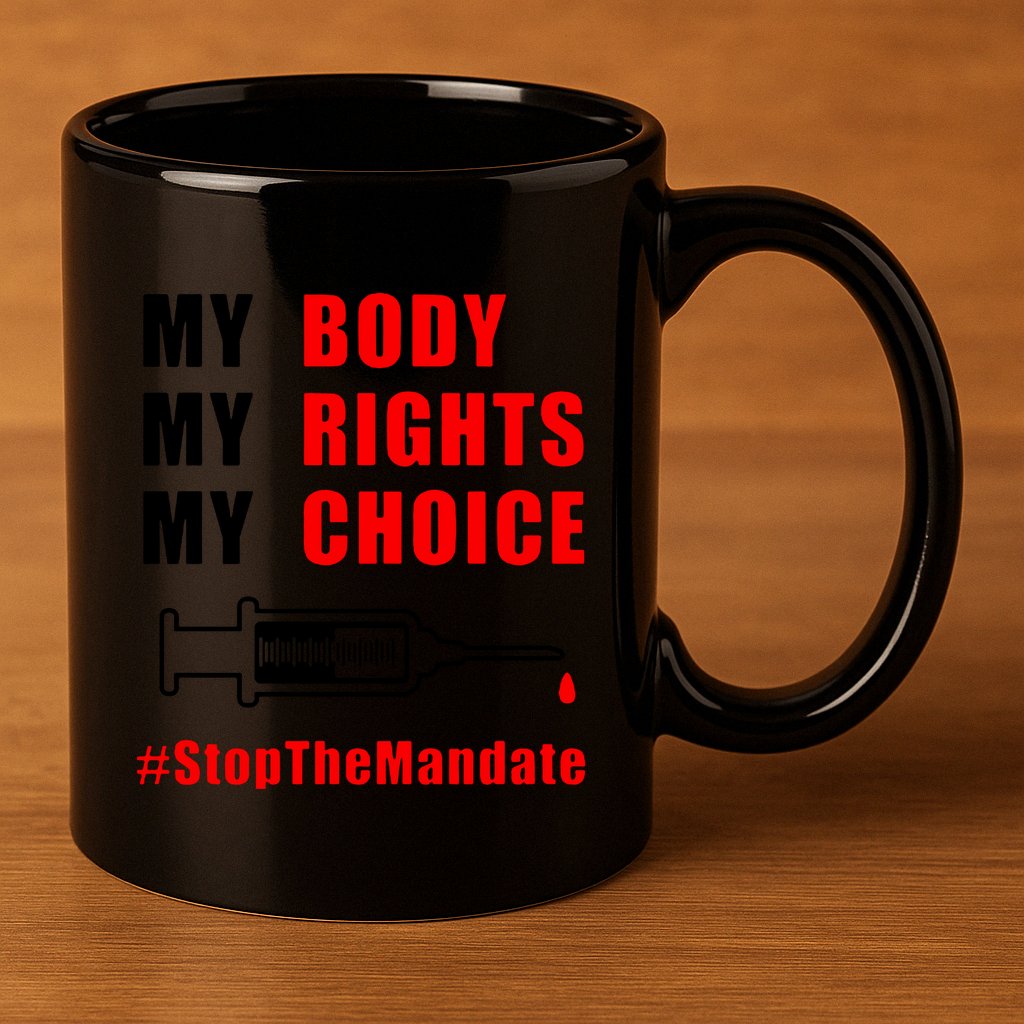 My Body My Rights My Choice Stop The Mandate 11oz C Handle Ceramic Mug