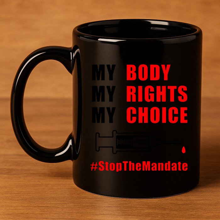 My Body My Rights My Choice Stop The Mandate 11oz C Handle Ceramic Mug