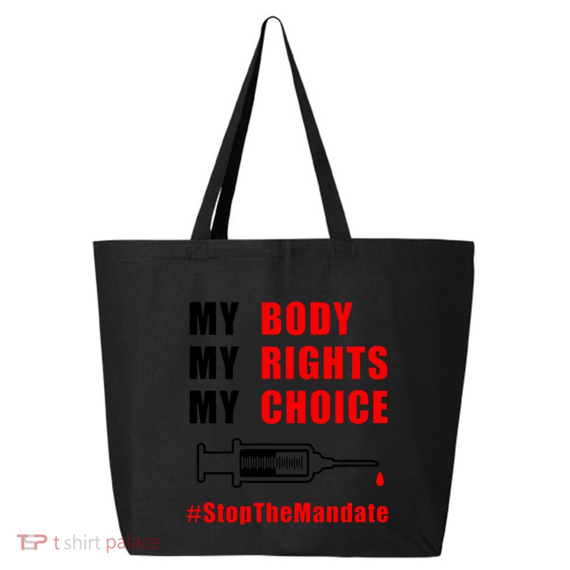 My Body My Rights My Choice Stop The Mandate 25L Jumbo Tote