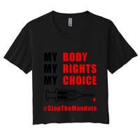 My Body My Rights My Choice Stop The Mandate Women's Crop Top Tee