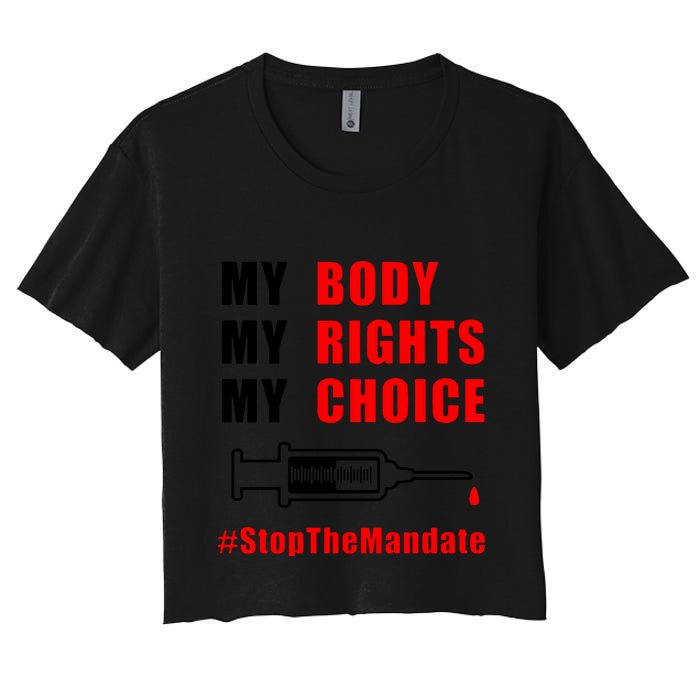 My Body My Rights My Choice Stop The Mandate Women's Crop Top Tee