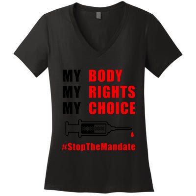 My Body My Rights My Choice Stop The Mandate Women's V-Neck T-Shirt